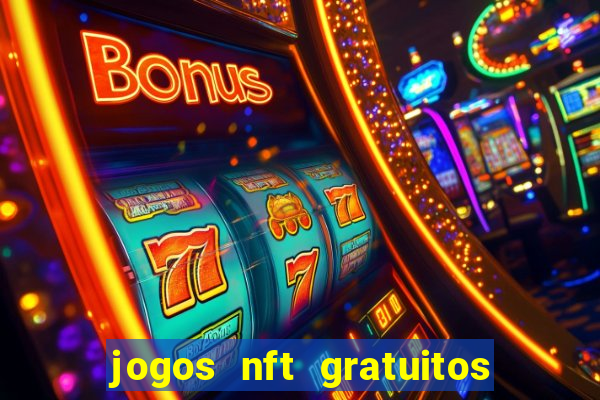 jogos nft gratuitos que pagam